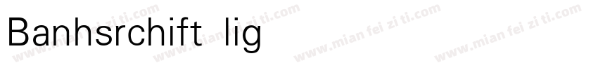 Banhsrchift light字体转换